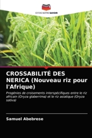 CROSSABILITÉ DES NERICA (Nouveau riz pour l'Afrique): Progénies de croisements interspécifiques entre le riz africain (Oryza glaberrima) et le riz asiatique (Oryza sativa) 6202942045 Book Cover