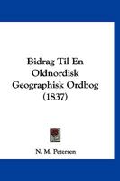 Bidrag Til En Oldnordisk Geographisk Ordbog (1837) 1161026843 Book Cover