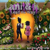 Lani & K, Lead the Way B08YNXYX6Z Book Cover