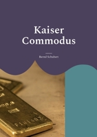 Kaiser Commodus: www.chefautor.com 3757805178 Book Cover