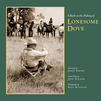 A Book on the Making of Lonesome Dove 0292735847 Book Cover