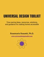 Universal Design Toolkit: Time-Saving Ideas, Resources, Solutions, and Guidance for Making Homes Accessible 0998828734 Book Cover