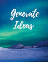 Generate Ideas: Brainstorm Solutions for School or Work 1794764364 Book Cover