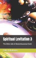 Spiritual Levitation 3: The Other side of Abstemiousness/ Zuhd B09W74LD61 Book Cover