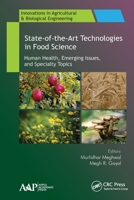 State-of-the-Art Technologies in Food Science (Innovations in Agricultural & Biological Engineering) 1774630524 Book Cover