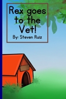 Rex Goes To The Vet B0CHKY4W5Y Book Cover