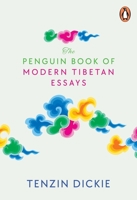 The Penguin Book of Modern Tibetan Essays 0143462326 Book Cover