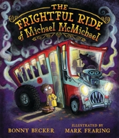 The Frightful Ride of Michael McMichael 0763681504 Book Cover