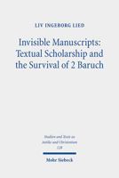 Invisible Manuscripts: Textual Scholarship and the Survival of 2 Baruch 3161606728 Book Cover