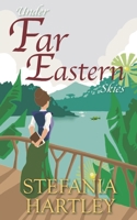 Under Far Eastern Skies: a historical romance novella set in 1930s Singapore 1914606418 Book Cover