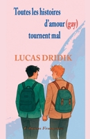 Toutes les histoires d'amour (gay) tournent mal (French Edition) B0GNF25DD1 Book Cover