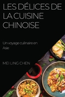 Les délices de la cuisine chinoise: Un voyage culinaire en Asie 1783818255 Book Cover