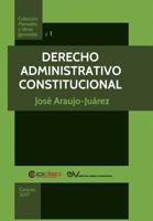 Derecho Administrativo Constitucional (Colección Manuales y Obras Generales nº 1) 9803654349 Book Cover