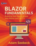 Blazor Fundamentals: Building Web Applications with Blazor and .NET 9 1954086695 Book Cover