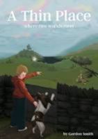 A Thin Place: Where Two Worlds Meet 0993581811 Book Cover