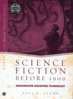 Science Fiction Before 1900: Imagination Discovers Technology (Studies in Literary Themes and Genres, No. 3.) 0415938872 Book Cover