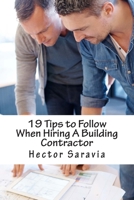 19 Tips to Follow When Hiring A Building Contractor 1515069818 Book Cover