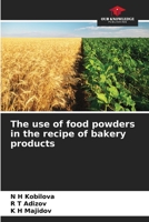 The use of food powders in the recipe of bakery products 6205911876 Book Cover