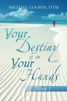 Your Destiny Is in Your Hands: Book 1 B0CJJY8HT6 Book Cover