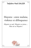 Mayotte : entre malaise, violence et délinquance (French Edition) 2332517189 Book Cover