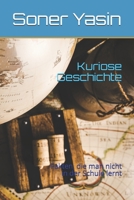 Kuriose Geschichte: Fakten, die man nicht in der Schule lernt (German Edition) B085KR65HH Book Cover