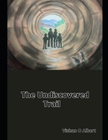 The Undiscovered Trail B0FCG7R3DB Book Cover