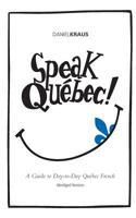 Speak Quebec! 0615986900 Book Cover