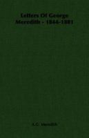 Letters of George Meredith - 1844-1881 1406730807 Book Cover