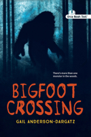 Bigfoot Crossing (Noah Text Edition) (Orca Currents) 1459847237 Book Cover