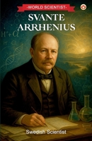 World Scientist: Svante Arrhenius 936321415X Book Cover
