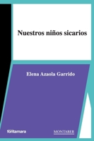 Nuestros niños sicarios (Spanish Edition) 8410238462 Book Cover