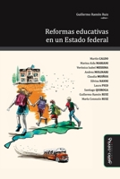 Reformas educativas en un Estado federal (Ideas en debate: serie educación) (Spanish Edition) 8419830402 Book Cover
