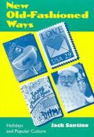 New Old-Fashioned Ways: Holidays and Popular Culture 0870499521 Book Cover
