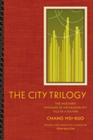 The City Trilogy: Five Jade Disks, Defenders of the Dragon City, Tale of a Feather 0231128525 Book Cover