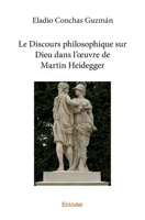 Le Discours philosophique sur Dieu dans l'œuvre de Martin Heidegger (French Edition) 2414084790 Book Cover