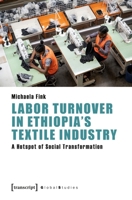 Labor Turnover in Ethiopia's Textile Industry: A Hotspot of Social Transformation 3837662470 Book Cover