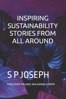 INSPIRING SUSTAINABILITY STORIES FROM ALL AROUND 9334313668 Book Cover