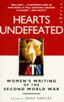 Hearts Undefeated: Women's Writing of the Second World War 1860492010 Book Cover
