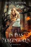In das Morgengrauen: Eine düstere, paranormale Romanze mit Shiftern (Die Teufelsklaue) (German Edition) B0FM7LNLK8 Book Cover