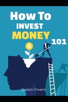 How To Invest Money 101: Illustrated B08Y3XFYC9 Book Cover