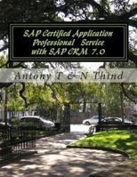SAP Certified Application Professional Service with SAP Crm 7.0 1475239947 Book Cover