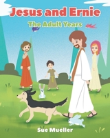 Jesus and Ernie: The Adult Years B0H5T7JFJF Book Cover