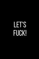 Lets Fuck!: Sexual Blank Lined Journal-120 Pages 6 x 9 109567269X Book Cover