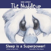 The New Jersey Nuddleup: Sleep is a Superpower! (United Tales of America) 106872286X Book Cover