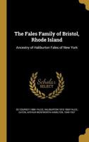 The Fales Family of Bristol, Rhode Island: Ancestry of Haliburton Fales of New York 136210986X Book Cover