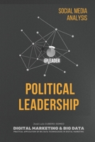 Political Leadership: Social Media analysis to determine political leadership in electoral campaigns through the use of Big Data technologies null Book Cover