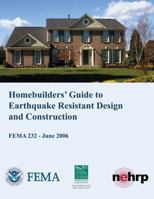 Homebuilders' Guide to Earthquake-Resistant Design and Construction (FEMA 232 / June 2006) 1484117336 Book Cover