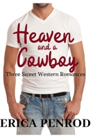 The Heaven and a Cowboy Series: Three Sweet Western Romances 1660125030 Book Cover