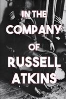 In the Company of Russell Atkins: A Celebration of Friends on His 90th Birthday 0996871756 Book Cover