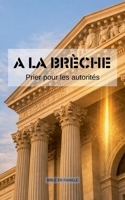A la brèche: Prier pour les autorités (French Edition) 2322869961 Book Cover